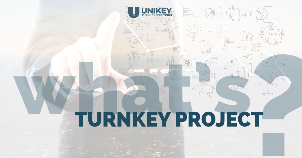 What Is Turnkey Project UNIKEY Solutions what-is-turnkey-project-unikey-solutions
